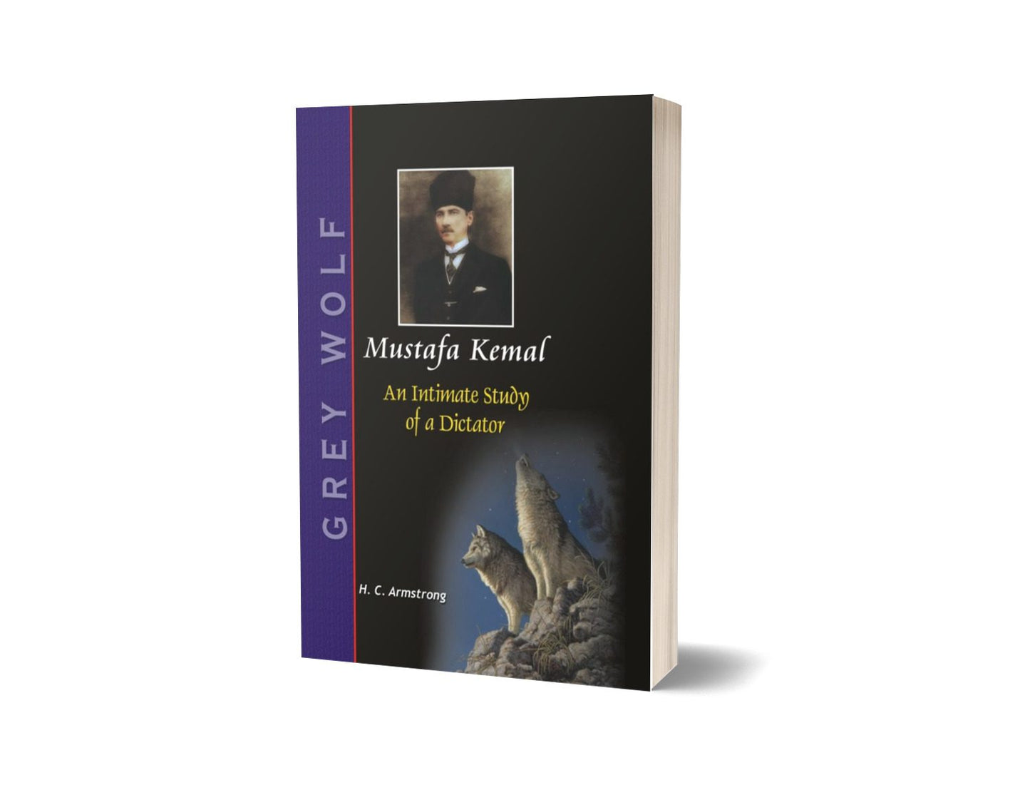 Mustafa Kemal An Intimate Study Of a Dictator By H. C. Armstrong-Books-Maktaba Sultan e Alamgir