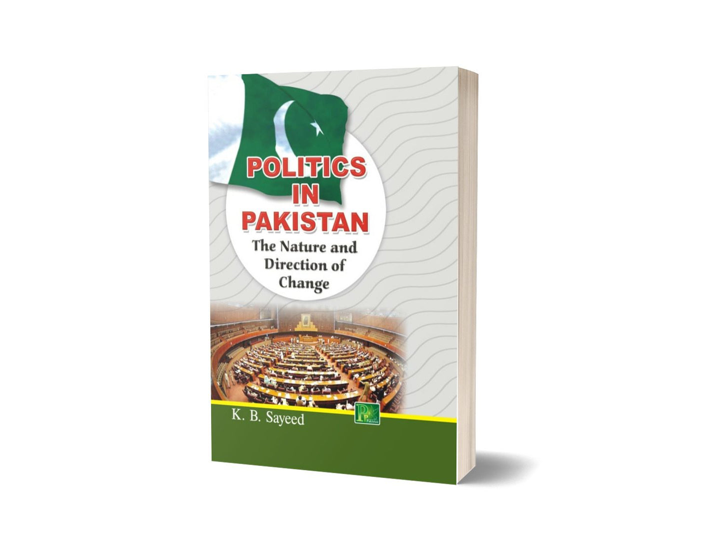 Politics in Pakistan The Nature and Direction of Change By K. B. Sayeed-Books-Maktaba Sultan e Alamgir
