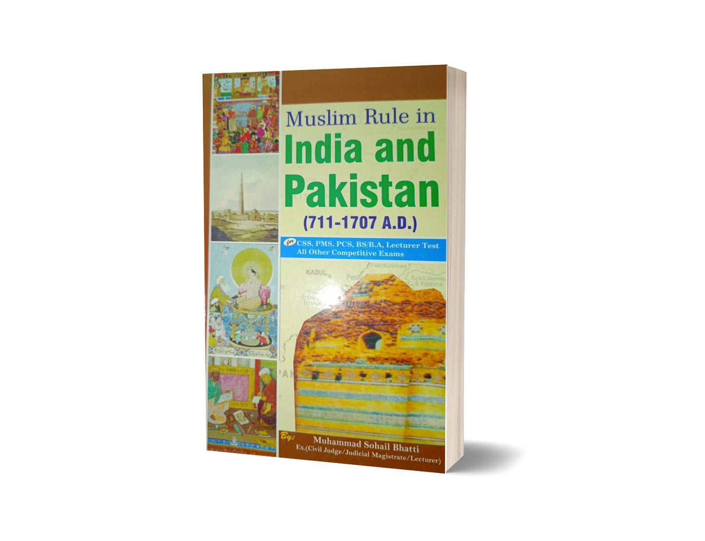 A Brief History Of Muslim Rule in India And Pakistan (711-1707 A.D) By Muhammad Sohail Bhatti-Books-Maktaba Sultan e Alamgir