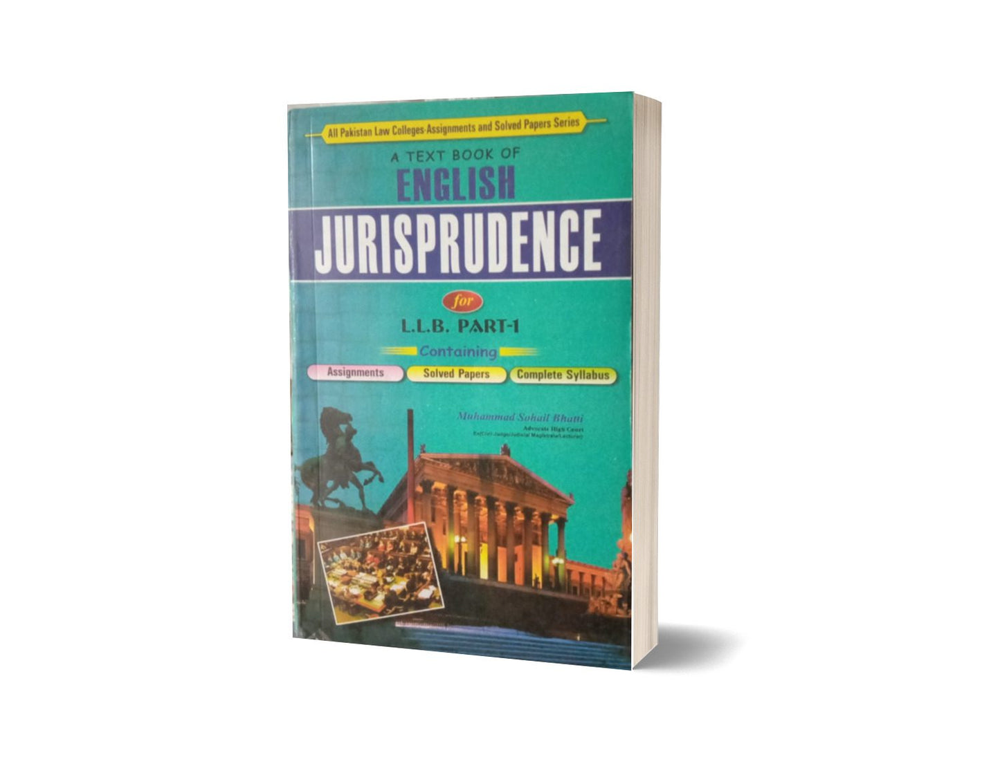 A Text Book Of Jurispudence For L.L.B Part 1 By Muhammad Sohail Bhatti-Books-Maktaba Sultan e Alamgir