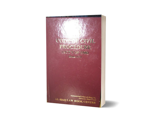Code of civil procedure act of 1908 By Muhammad irfan ul haq ch-Books-Maktaba Sultan e Alamgir
