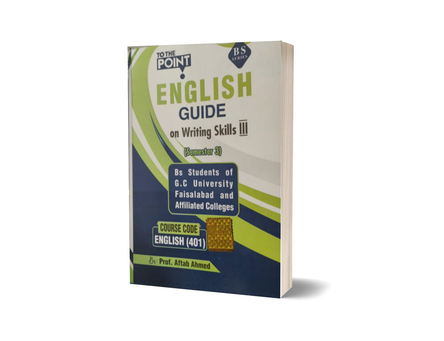 English Guide On Writing Skills Gujrat University III (Semester 3) By Prof. Aftab Ahmad-Books-Maktaba Sultan e Alamgir