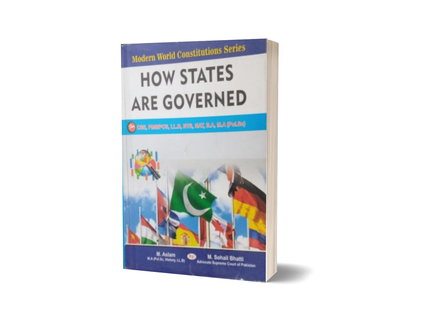 How States Are Governed For CSS.PMS-PCS By Muhammad Sohail Bhatti-Books-Maktaba Sultan e Alamgir
