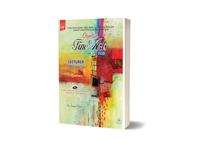 ILMI Objective Fine Arts For PCS By Rai Danyal Mansab-Books-Maktaba Sultan e Alamgir