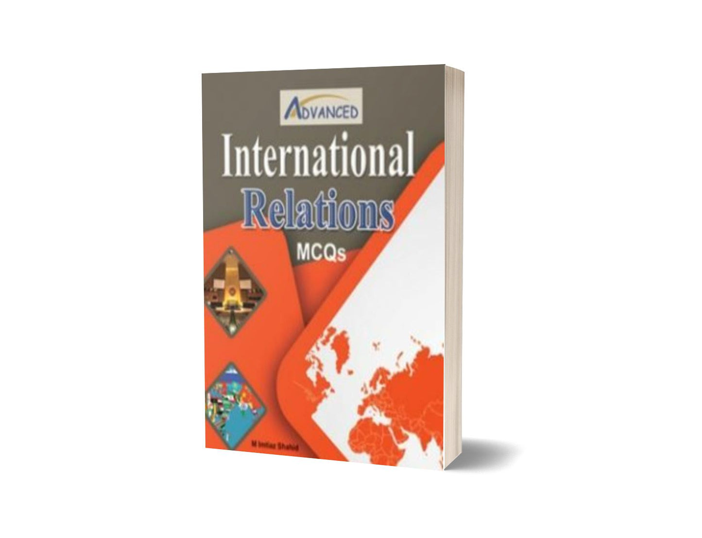 International Relations MCQs For CSS. PMS By M Imtiaz Shahid – Advance Publisher-Books-Maktaba Sultan e Alamgir