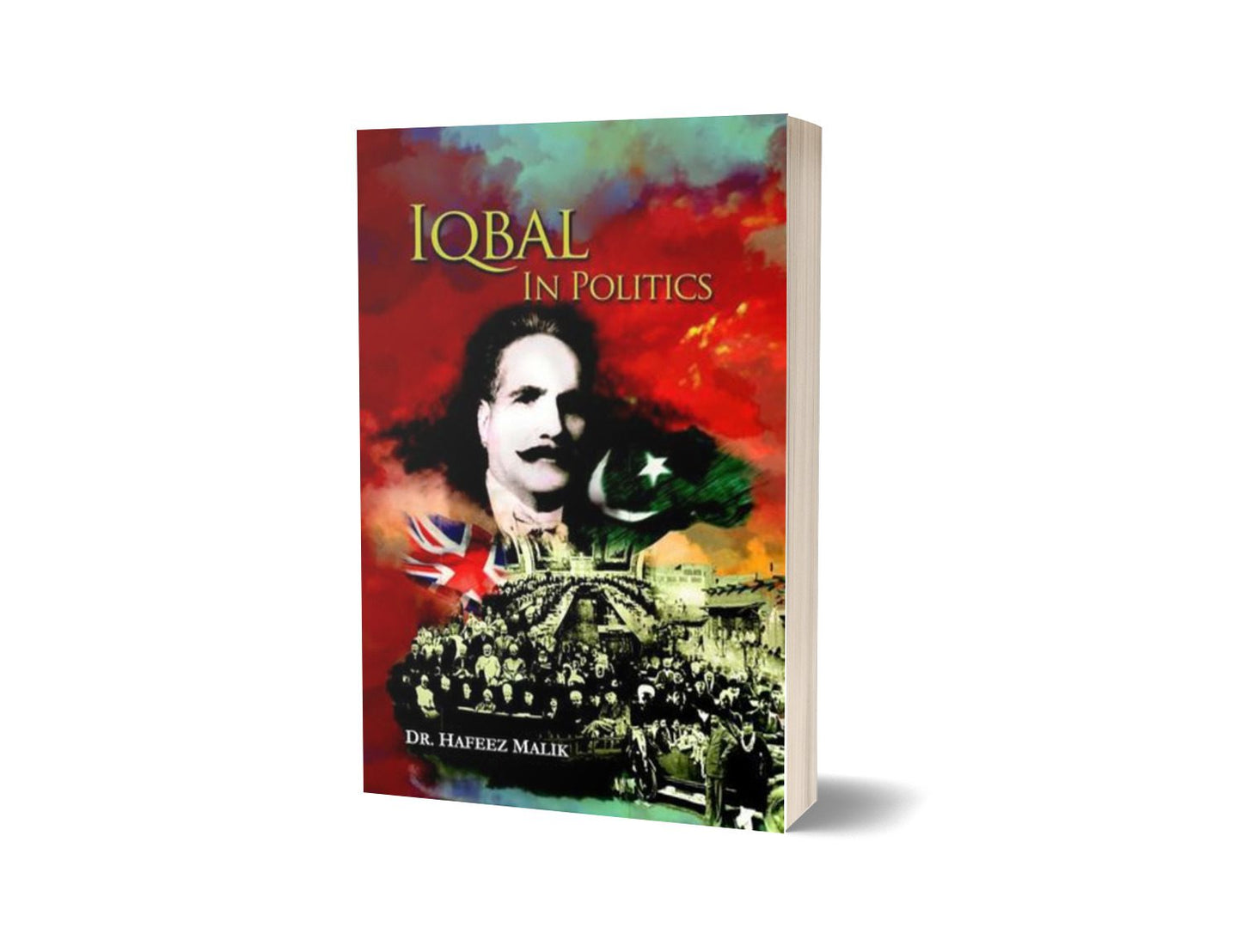 Iqbal In Politics By Dr. Hafeez Malik-Books-Maktaba Sultan e Alamgir