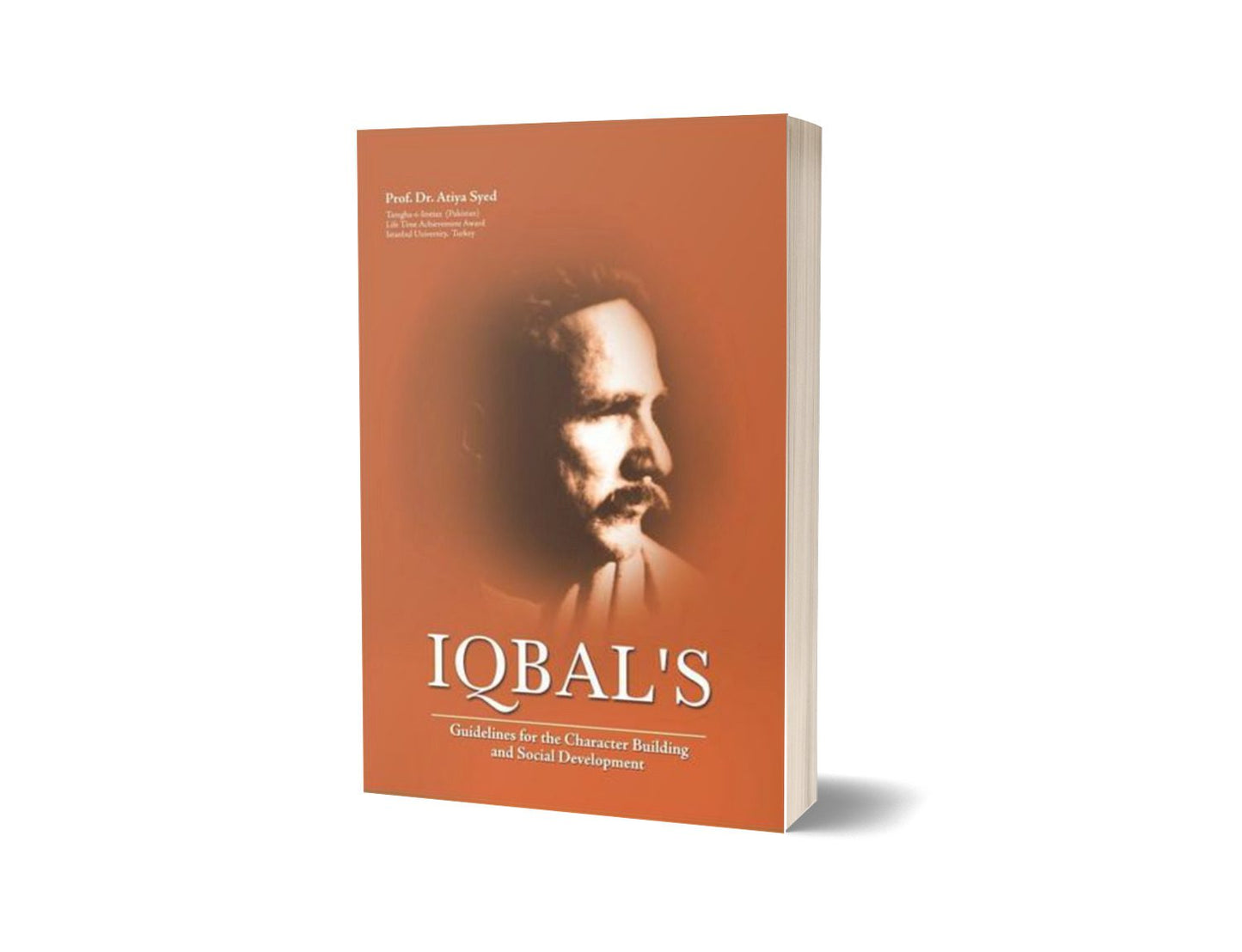 Iqbal’s Guidelines For The Character Building and Social Development By Dr. Atiya Syed-Books-Maktaba Sultan e Alamgir