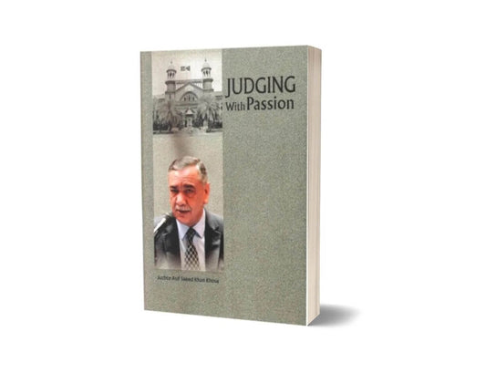 Judging With Passion By Justice Asif Saeed Khan Khosa-Books-Maktaba Sultan e Alamgir