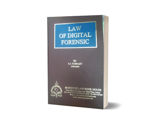LAW OF DIGITAL FORENSIC For Law Books By SJ. TUBRAZY – Mansoor Book House-Books-Maktaba Sultan e Alamgir