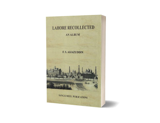 Lahore Recollected An Album By F. S. Aijazuddin-Books-Maktaba Sultan e Alamgir