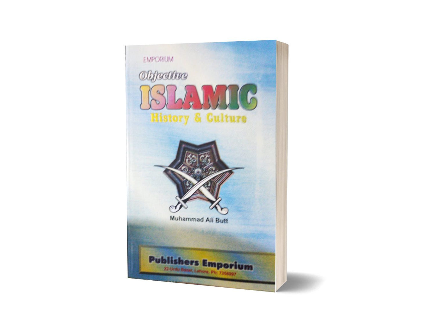 Objective Islamic History and Culture By Muhammad Ali Butt-Books-Maktaba Sultan e Alamgir