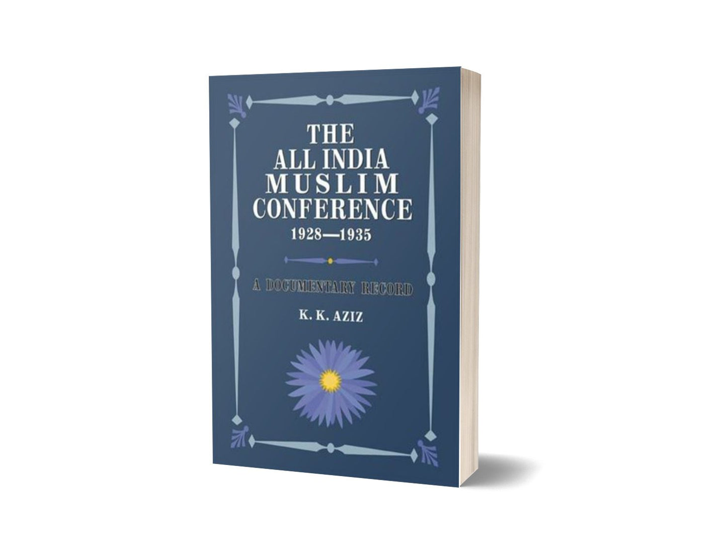 The All India Muslim Conference 1928-1935 By K. K. Aziz-Books-Maktaba Sultan e Alamgir