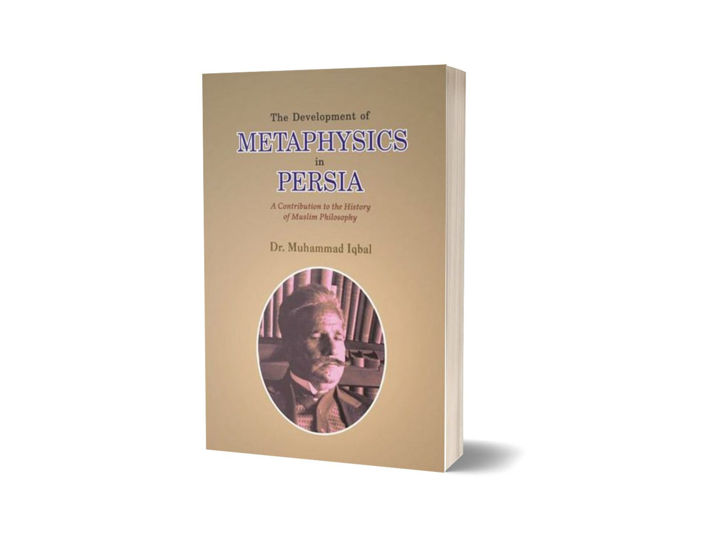 The Development Of Metaphysics In Persia By Dr. Muhammad Iqbal-Books-Maktaba Sultan e Alamgir