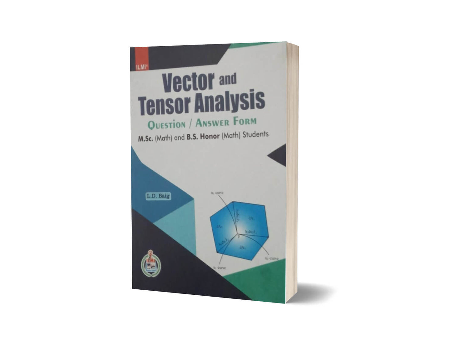 Vector & Tensor Analysis for MSc & Bs Students By L.D. Baig-Books-Maktaba Sultan e Alamgir