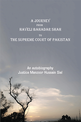 A Journey From Haveli Bahadar Shah To Supreme Court Of Pakistan By Justice Manzoor Hussain Sial-Books-Maktaba Sultan e Alamgir