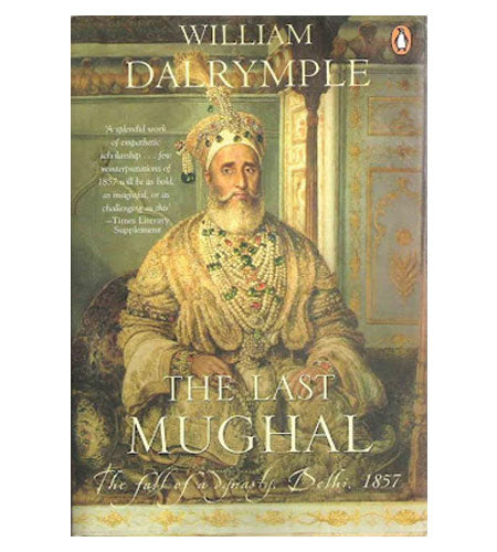 The Last Mughal: the Fall Of Delhi 1857-Books-Maktaba Sultan e Alamgir