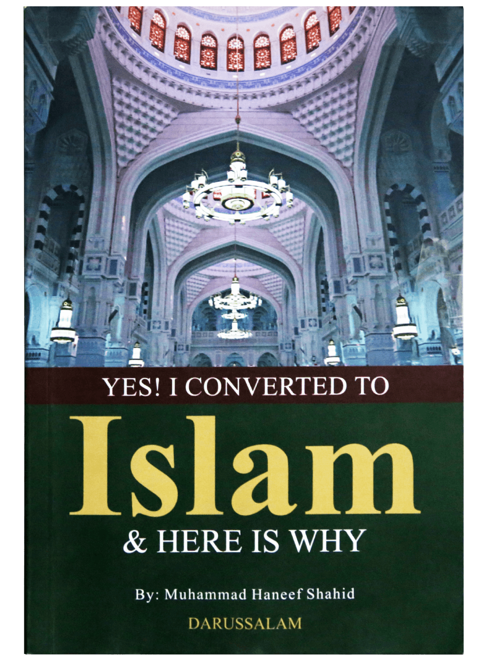 YES, I CONVERTED TO ISLAM& HERE IS WHY-Books-Maktaba Sultan e Alamgir