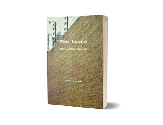 Two Loves Faiz&#8217;s Letters From Jail By Kyla Pasha; Salima Hashmi-Books-Maktaba Sultan e Alamgir