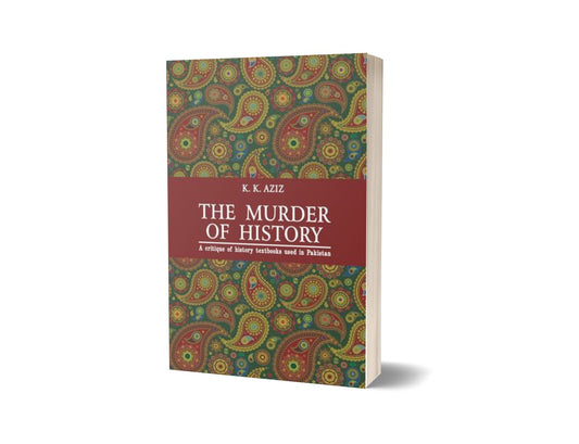 The Murder Of History By K. K. Aziz-Books-Maktaba Sultan e Alamgir