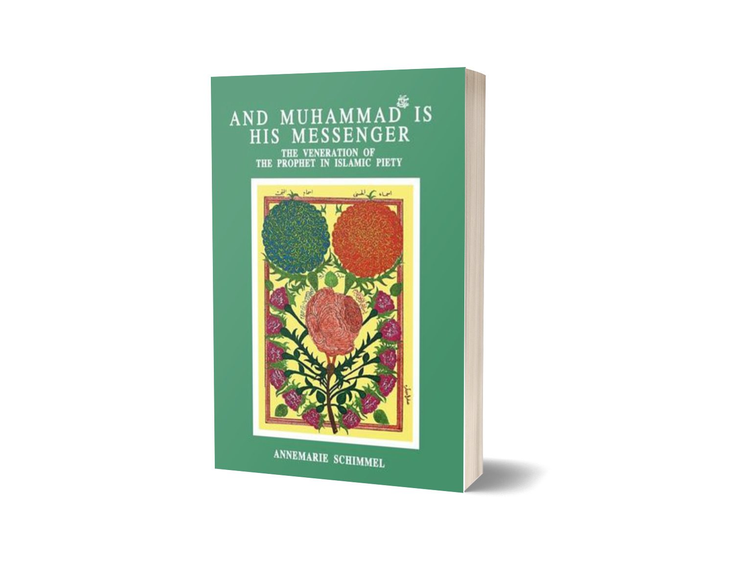 And Muhammad (Pbuh) Is His Messenger By Annemarie Schimmel-Books-Maktaba Sultan e Alamgir