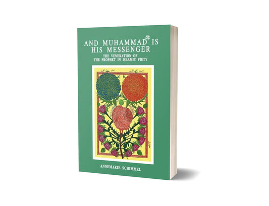 And Muhammad (Pbuh) Is His Messenger By Annemarie Schimmel-Books-Maktaba Sultan e Alamgir