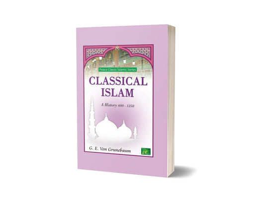 CLASSICAL ISLAM By G.E Von Grunebaum-Books-Maktaba Sultan e Alamgir