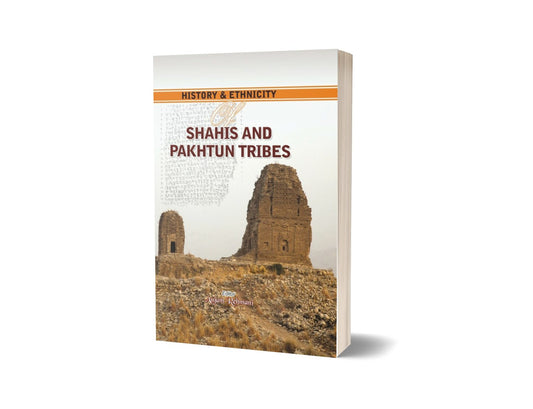 History &amp; Ethnicity Of Shahis And Pakhtun Tribes By Anjum Rehmani-Books-Maktaba Sultan e Alamgir
