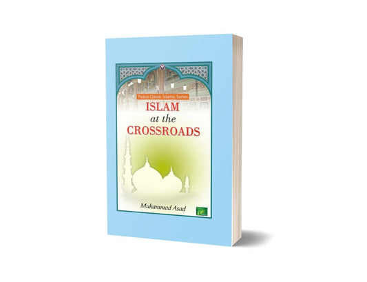 Islam at the CROSSROADS BY MUHAMMAD ASAD-Books-Maktaba Sultan e Alamgir