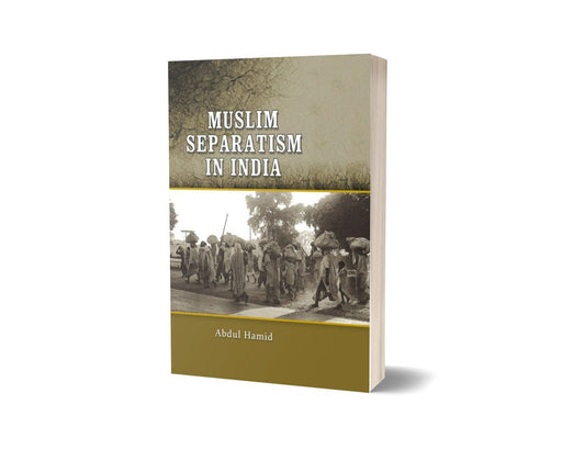 Muslim Separatism In India By Abdul Hamid-Books-Maktaba Sultan e Alamgir