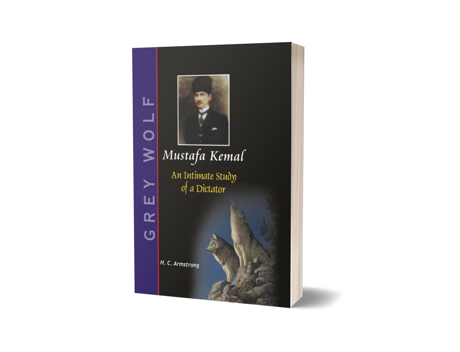 Mustafa Kemal An Intimate Study Of a Dictator By H. C. Armstrong-Books-Maktaba Sultan e Alamgir