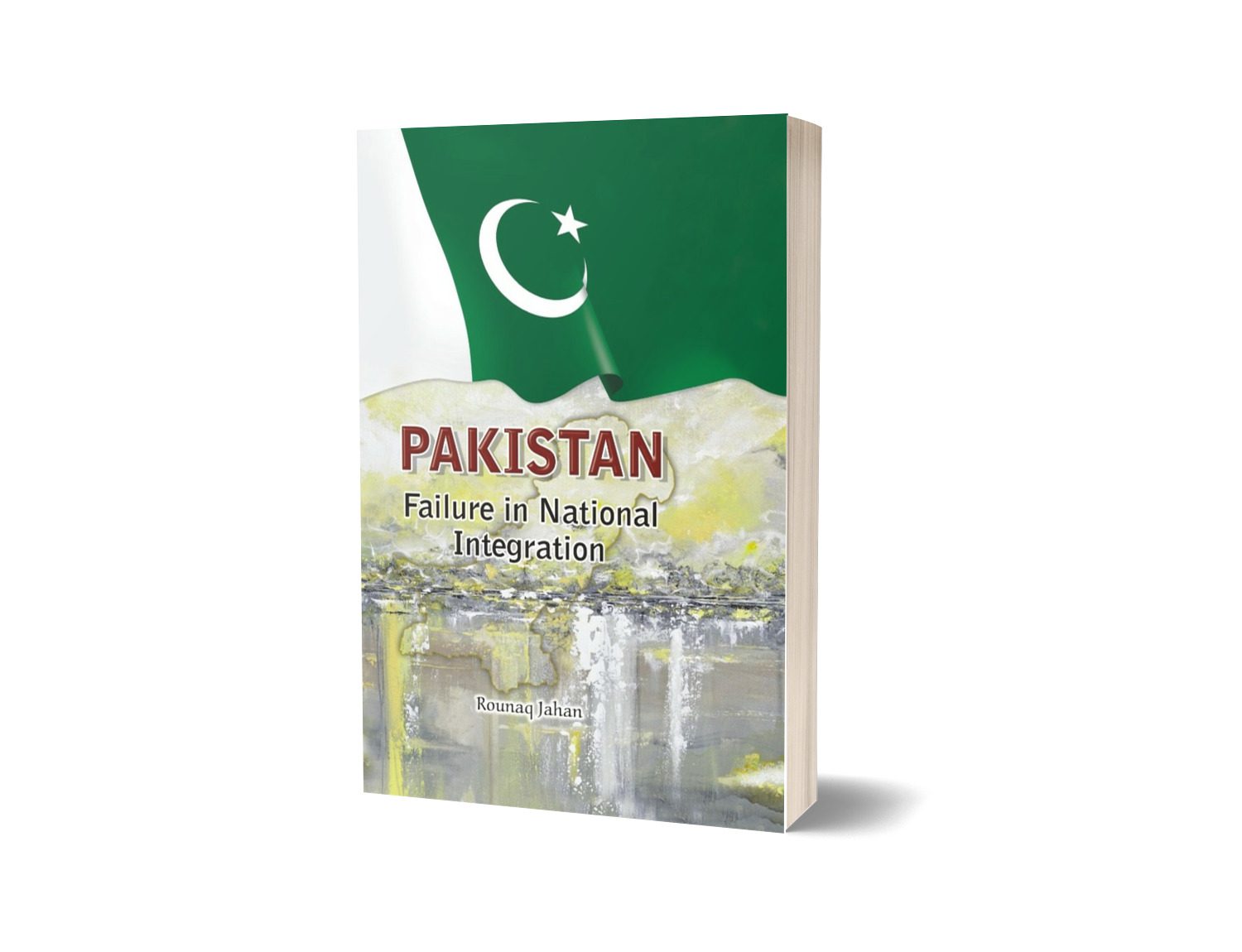 Pakistan Failure in National Integration By Rounaq Jahan-Books-Maktaba Sultan e Alamgir