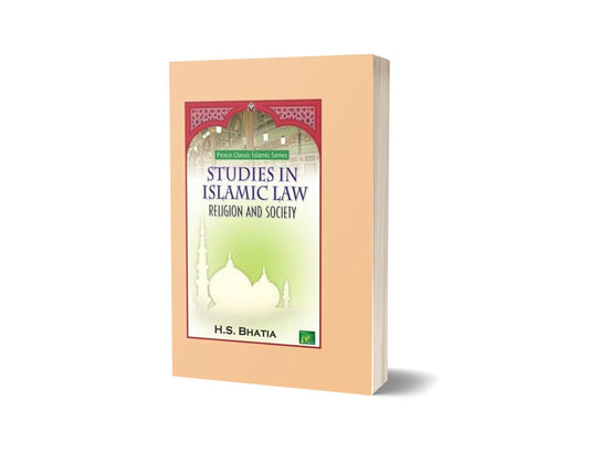 Studies in Islamic Law Religion and Society By H.S. Bhatia-Books-Maktaba Sultan e Alamgir