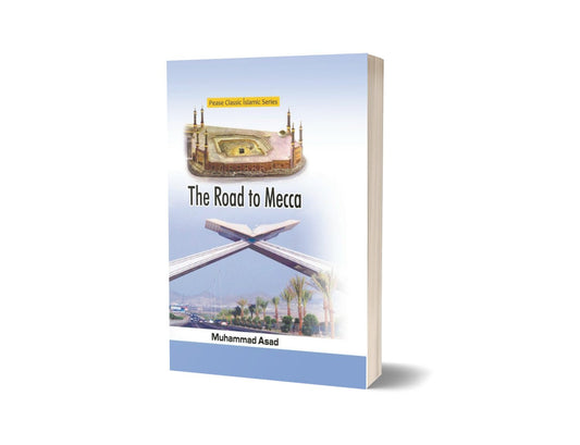 The Road to Mecca By Muhammad Asad-Books-Maktaba Sultan e Alamgir