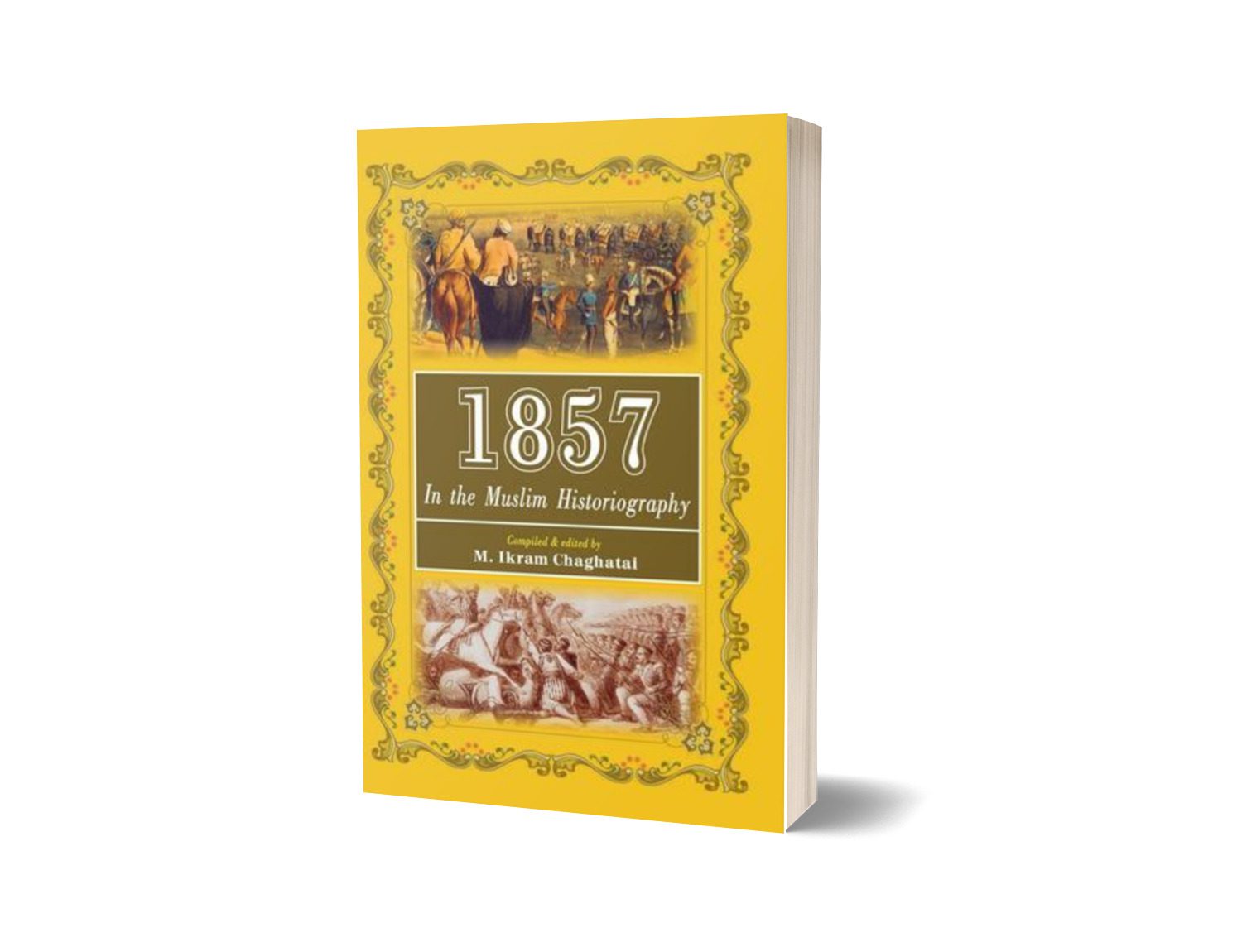 1857 In The Muslim Historiography By M. Ikram Chaghatai-Books-Maktaba Sultan e Alamgir