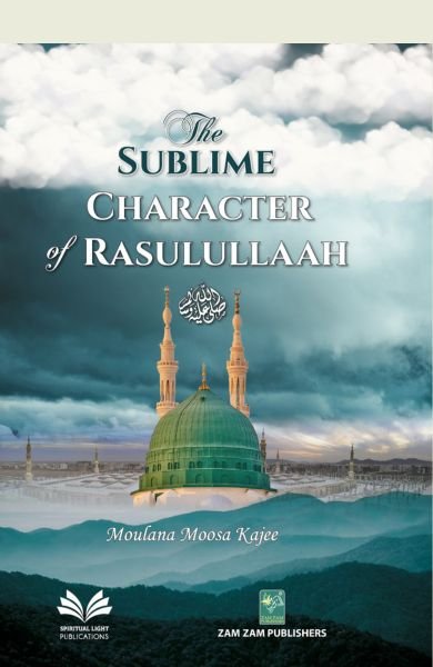 The Sublime Character of Rasulullah-Books-Maktaba Sultan e Alamgir