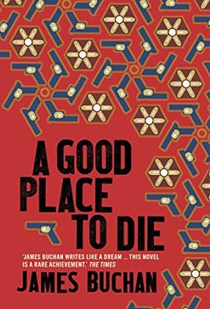 A Good Place To Die: James Buchan-Books-Maktaba Sultan e Alamgir