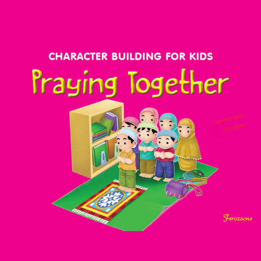 Character Building For Kids Praying Together-Books-Maktaba Sultan e Alamgir