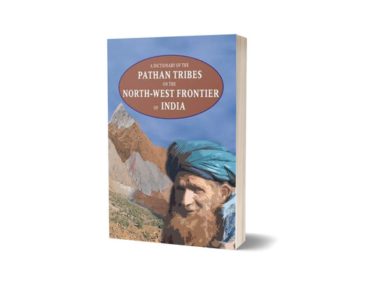 A Dictionary Of The Pathan Tribes On The Nwf Of By General Staff Army Headquarters-Books-Maktaba Sultan e Alamgir