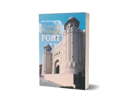 A Guide To Lahore Fort By Nazir Ahmad Chaudhry-Books-Maktaba Sultan e Alamgir