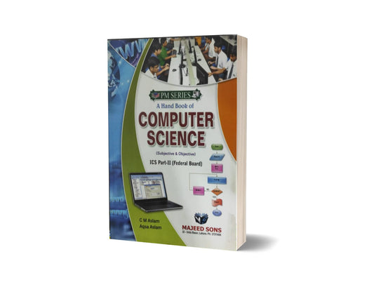 A Hand Book Of Computer Science ICS Part II By Prof.M. Kaleem Akhtar-Books-Maktaba Sultan e Alamgir