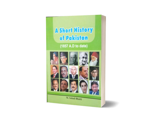 A Short History Of Pakistan (1857 A.D To Date) By Muhammad Sohail Bhatti-Books-Maktaba Sultan e Alamgir