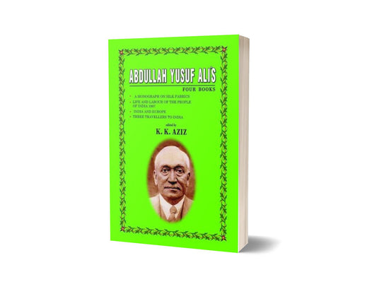 Abdullah Yusuf Ali&#8217;S Four Books By K. K. Aziz-Books-Maktaba Sultan e Alamgir