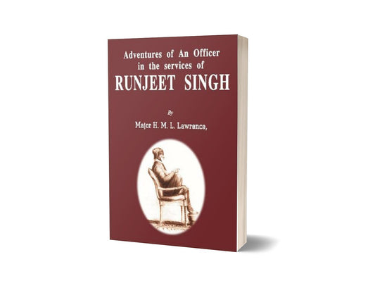 Advent. Of Officer In Services Of Runjeet Singh By Major H. M. L. Lawrence-Books-Maktaba Sultan e Alamgir