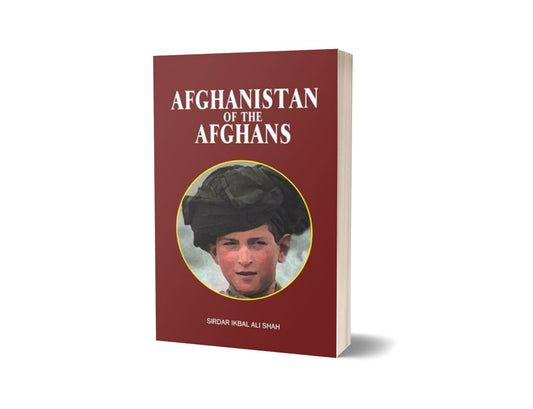 Afghanistan Of Afghans By Sirdar Ikbal Ali Shah-Books-Maktaba Sultan e Alamgir