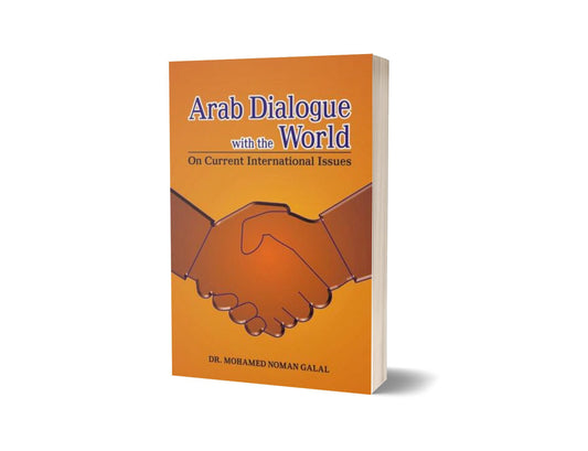 Arab Dialogue With The World By Dr. Mohamed Noman Galal-Books-Maktaba Sultan e Alamgir