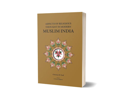 Aspects Of Religious Thought In Modern Muslim India By Christian W. Troll-Books-Maktaba Sultan e Alamgir