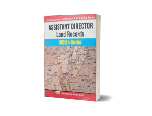 Assistant Director Land Records MCQs Guide By Muhammad Sohail Bhatti-Books-Maktaba Sultan e Alamgir