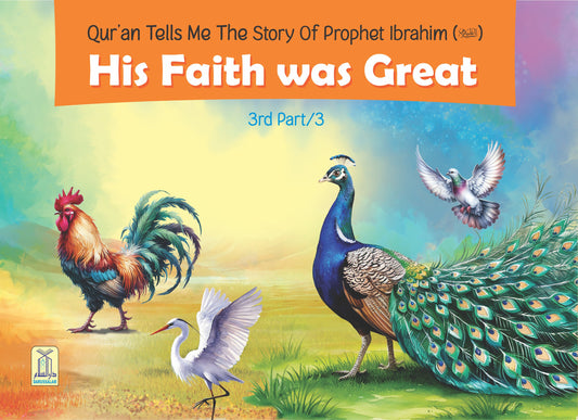 His Faith was Great Part 3 (The Story Of Prophet Ibrahim)-Books-Maktaba Sultan e Alamgir