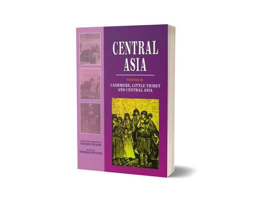 Central Asia: Travels In Cashmere By Bayard Taylor Thomas Stevens-Books-Maktaba Sultan e Alamgir