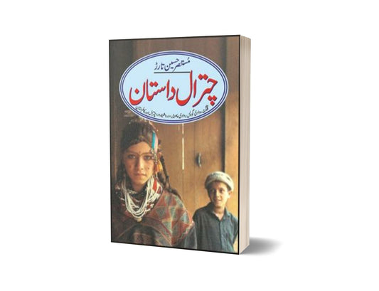 Chitral Dastaan By Mustansar Hussain Tarar-Books-Maktaba Sultan e Alamgir